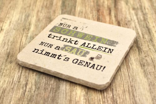 AMD - Nur ein Schwein trinkt allein - Natursteinuntersetzer