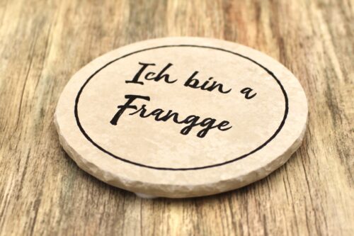 Ich bin a Frangge - Natursteinuntersetzer