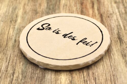 So is des fei - Natursteinuntersetzer