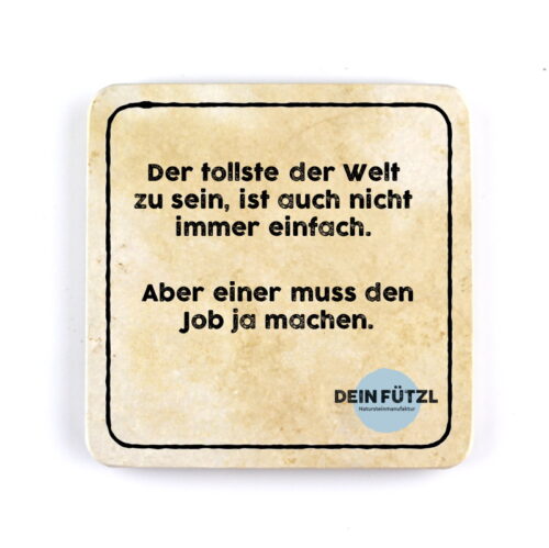 Der tollste bin ich - Natursteinuntersetzer